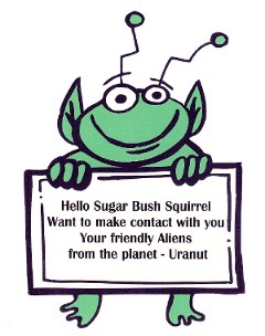 Alien being wants to meet with Sugar Bush Squirrel